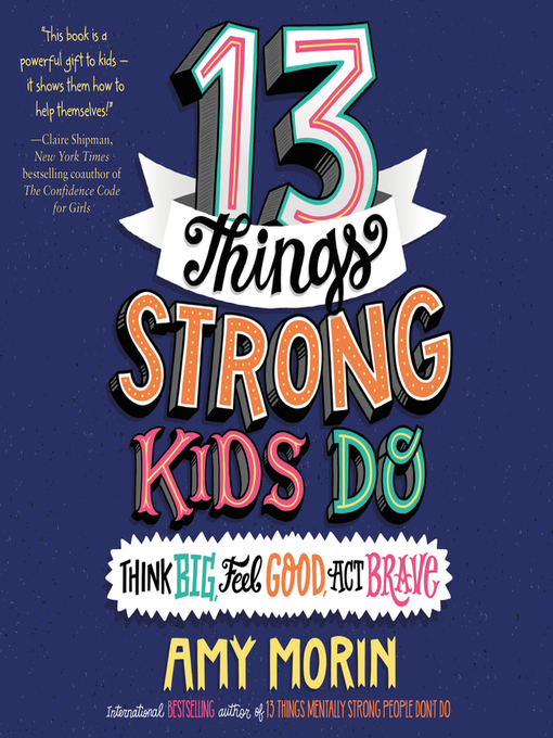 Title details for 13 Things Strong Kids Do by Amy Morin - Available